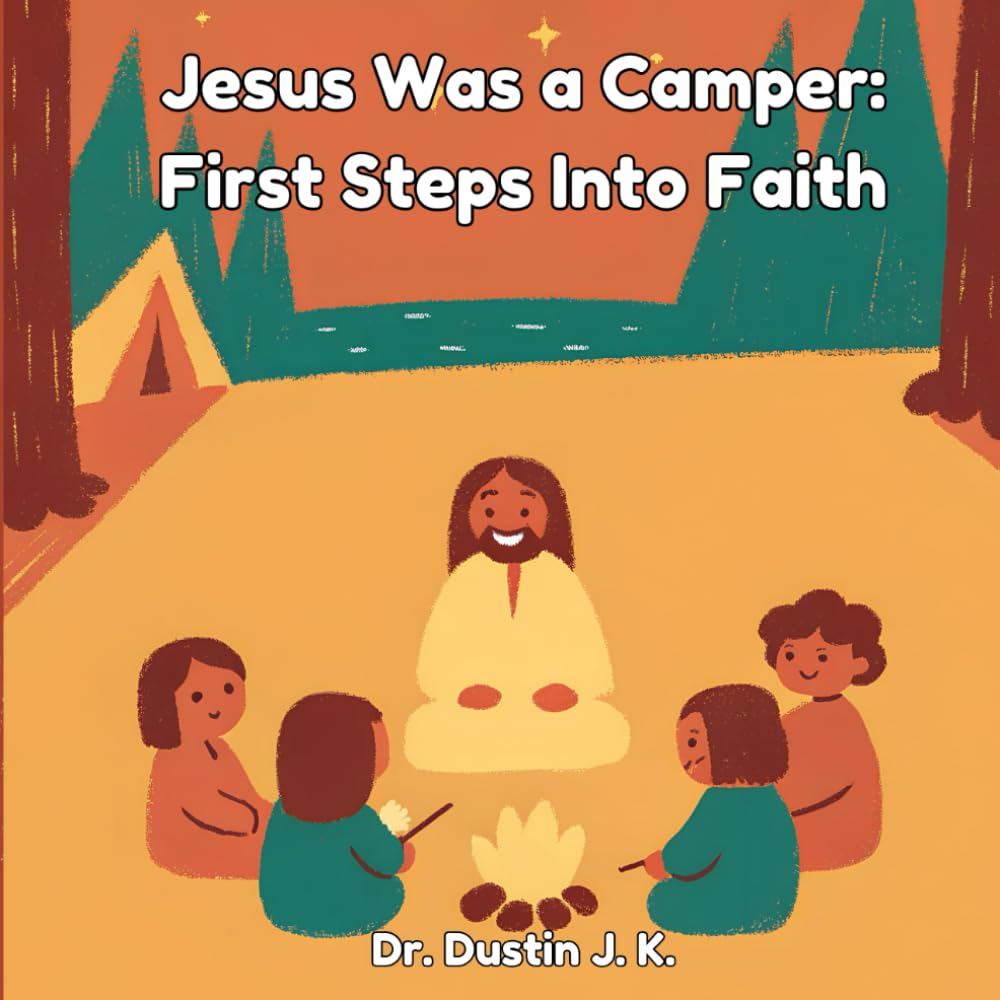 Jesus Was a Camper: First Steps into Faith - Children's Book (Preschool)