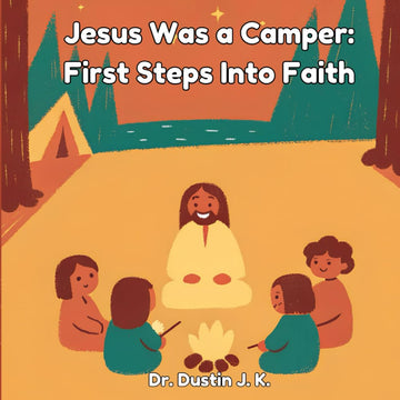 Jesus Was a Camper: First Steps into Faith - Children's Book (Preschool)